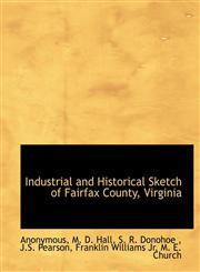 Industrial and Historical Sketch of Fairfax County, Virginia,1140416553,9781140416555