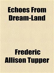 Echoes From Dream-Land,1155070976,9781155070971