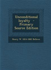 Unconditional Loyalty - Primary Source Edition,1294747932,9781294747932