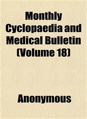 Monthly Cyclopaedia and Medical Bulletin (Volume 18),1152674099,9781152674097