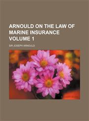 Arnould on the Law of Marine Insurance Volume 1,1154928608,9781154928600