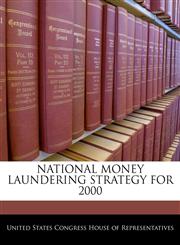 NATIONAL MONEY LAUNDERING STRATEGY FOR 2000,1240385889,9781240385881