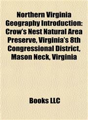 Northern Virginia Geography Introduction Crow's Nest Natural Area Preserve, Virginia's 8th Congressional District, Mason Neck, Virginia,1157289479,9781157289470