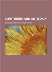 Diphtheria and Antitoxin,1130420507,9781130420500