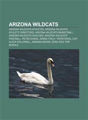 Arizona Wildcats Arizona Wildcats athletes, Arizona Wildcats athletic directors, Arizona Wildcats basketball, Arizona Wildcats coaches,1157711316,9781157711315