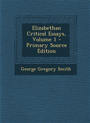 Elizabethan Critical Essays, Volume 1,1287512828,9781287512820