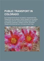 Public Transport in Colorado Denver International Airport Automated Guideway Transit System,,1155969669,9781155969664