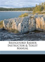 Bridgeford barber instructor & toilet manual,1172244987,9781172244980