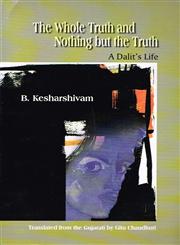 The Whole Truth and Nothing But the Truth A Dalit's Life 1st Reprint,8185604878,9788185604879