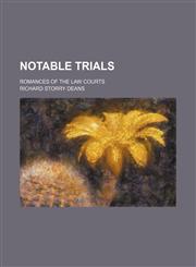 Notable Trials; Romances of the Law Courts,1150779020,9781150779022