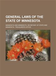 General Laws of the State of Minnesota,1459097106,9781459097100