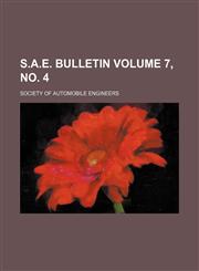 S.A.E. bulletin Volume 7, no. 4,1159716420,9781159716424