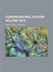 Congressional edition Volume 5675,1236309839,9781236309839