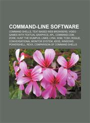 Command-line software Command shells, Text-based web browsers, Video games with textual graphics, APL, COMMAND.COM, Zork, Hunt the Wumpus,1158092849,9781158092840