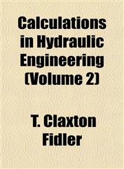Calculations in Hydraulic Engineering (Volume 2),1151942103,9781151942104