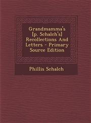 Grandmamma's [P. Schalch's] Recollections and Letters - Primary Source Edition,1295465078,9781295465071