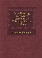 Easy Reading For Adult Learners... - Primary Source Edition,1293378003,9781293378007