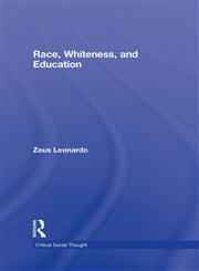 Race, Whiteness and Education,0415993164,9780415993166