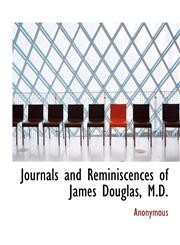 Journals and Reminiscences of James Douglas, M.D.,1140269682,9781140269687