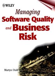 Managing Software Quality and Business Risk,047199782X,9780471997825