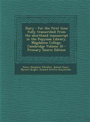 Diary For the First Time Fully Transcribed from the Shorthand Manuscript in the Pepysian Library, Magdalene College, Cambrid,1287658539,9781287658535
