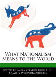 What Nationalism Means to the World,127621488X,9781276214889