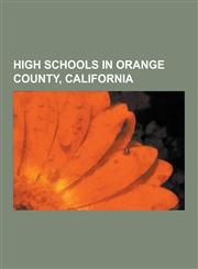 High Schools in Orange County, California Aliso Niguel High School, Mission Viejo High School, Capistrano Valley High School, Brea Olinda High School,1230591656,9781230591650