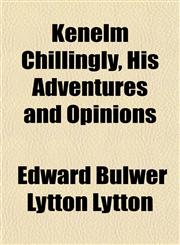 Kenelm Chillingly, His Adventures and Opinions,1152846205,9781152846203