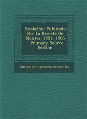 Escalafón Publicado Por La Revista De Montes. 1901, 1906 - Primary Source Edition,1293068144,9781293068144