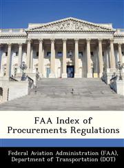 FAA Index of Procurements Regulations,124919931X,9781249199311