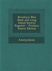 Brooklyn Blue Book and Long Island Society Register - Primary Source Edition,1295165333,9781295165339