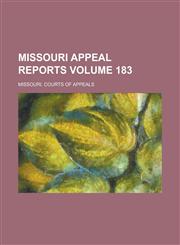 Missouri Appeal Reports Volume 183,1230111883,9781230111889