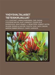Yhdysvaltalaiset tieteiskirjailijat H. P. Lovecraft, Armin Shimerman, Carl Sagan, Stephenie Meyer, Kurt Vonnegut, Edgar Rice Burroughs,1232067539,9781232067535
