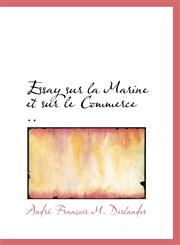 Essay sur la Marine et sur le Commerce ..,1115711830,9781115711838