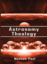 Astronomy Theology,0992218888,9780992218881