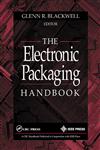 The Electronic Packaging Handbook,0849385911,9780849385919