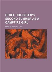 Ethel Hollister's Second Summer as a Campfire Girl,1153605082,9781153605083