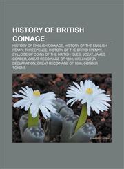 History of British coinage History of English coinage, History of the English penny, Threepence, History of the British penny,1157067093,9781157067092