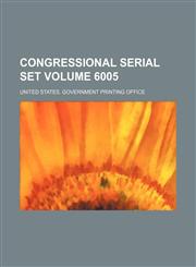 Congressional serial set Volume 6005,1130005275,9781130005271