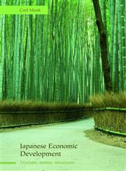 Japanese Economic Development Markets, Norms, Structures 1st Edition,0415771587,9780415771580