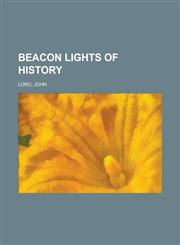 Beacon Lights of History,1153591162,9781153591164