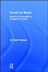 Knock on Wood: Nature as Commodity in Douglas-Fir Country,0415944015,9780415944014