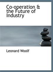 Co-operation & the Future of Industry,1116881667,9781116881660