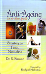 Anti-Ageing Let the Silvers Sparkle : Strategies, Food, Medicine,8184500904,9788184500905