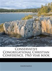 Conservative Congregational Christian Conference, 1965 year book,1175667714,9781175667717