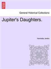 Jupiter's Daughters.,124087829X,9781240878291
