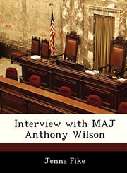 Interview with MAJ Anthony Wilson,1288537360,9781288537365