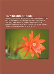 1977 introductions Apple II series, VAX, Atari 2600, Z notation, Commodore PET, Home computer, Cessna 152, Shuttle Carrier Aircraft,1156157021,9781156157022