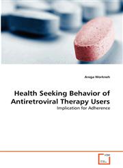 Health Seeking Behavior of Antiretroviral Therapy Users,363931333X,9783639313338
