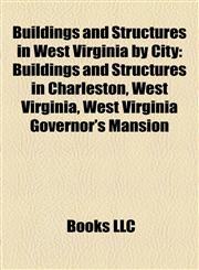 Buildings and Structures in West Virginia by City Buildings and Structures in Charleston, West Virginia, West Virginia Governor's Mansion,1158213913,9781158213917